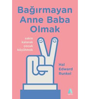 Bağırmayan Anne Baba Olmak