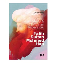 SORULARLA BİR CİHAN İMPARATORU FATİH SULTAN MEHMED HAN