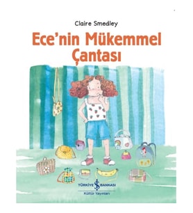 Ece’nin Mükemmel Çantası
