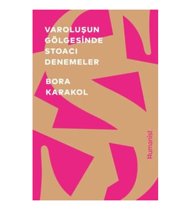 Varoluşun Gölgesinde Stoacı Denemeler
