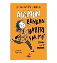 Atomun Bundan Haberi Var mı? - Uçuk Kaçık Ayşe ile Bilim 3