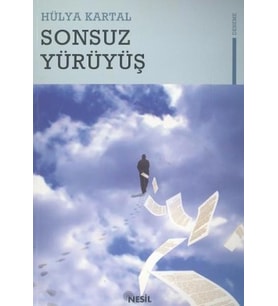 SONSUZ YÜRÜYÜŞ - HÜLYA KARTAL - NESİL YAYINLARI