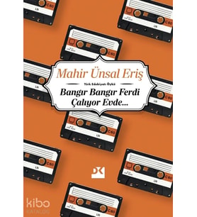Bangır Bangır Ferdi Çalıyor Evde Mahir Ünsal Eriş Doğan Yayın