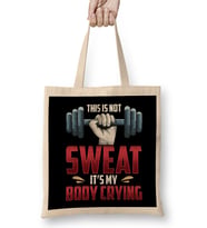 Funny This Is Not Sweat It's My Body Crying Gym Bez Çanta Uzun Saplı