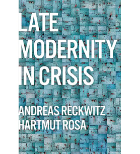 Late Modernity In Crisis: Why We Need A Theory Of Society (Krem)