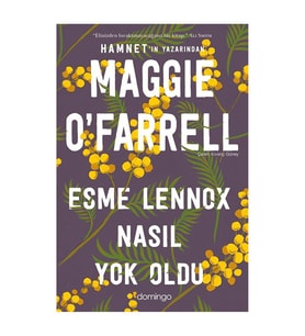 Esme Lennox Nasıl Yok Oldu Maggie O'Farrell Domingo Yayınevi