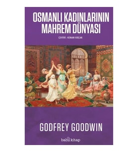 Osmanlı Kadınlarının Mahrem Dünyası