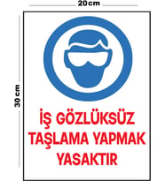 Metal İş Gözlüksüz Taşlama Yapmak Yasaktır 20cm x 30cm A4 Büyüklüğünde Uyarı Levhası Yönlendirme