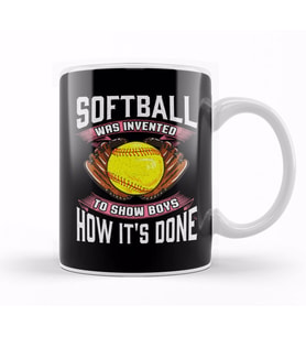 Softball Was Invented To Show Boys How It's Done Kupa Bardak Porselen