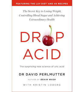 Drop Acid: The Surprising New Science Of Uric Acid - The Key To Losing Weight, Controlling Blood Sug (Krem)