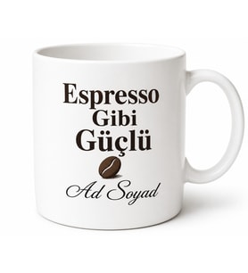 Espresso Gibi Güçlü Yazılı Kupa Bardak Kahve Severlere Özel Hediye