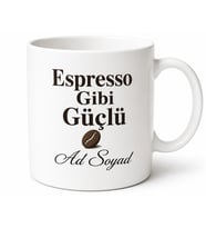 Espresso Gibi Güçlü Yazılı Kupa Bardak Kahve Severlere Özel Hediye