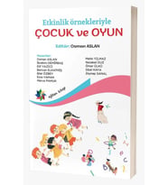Etkinlik Örnekleriyle Çocuk ve Oyun