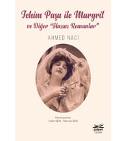 Fehim Paşa ile Margrit ve Diğer “Hassas Romanlar”