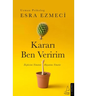 Kararı Ben Veririm - İlişkisini Yöneten Hayatını Yönetir