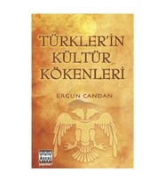 Türkler'in Kültür Kökenleri - Ergun Candan