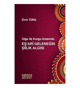 Olgu ile Kurgu Arasında Eş'ari Geleneğin Şiilik Algısı