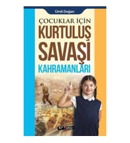 Çocuklar İçin - Kurtuluş Savaşı Kahramanları