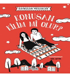 Kaybolan Meslekler: Konuşan Kilim mi Olur?