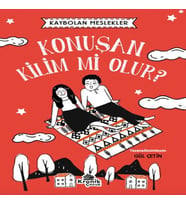 Kaybolan Meslekler: Konuşan Kilim mi Olur?