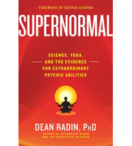 Supernormal: Science, Yoga, And The Evidence For Extraordinary Psychic Abilities