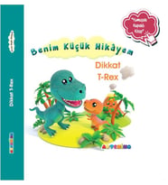 Benim Küçük Hikâyem Dikkat T-Rex
