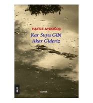 Kar Suyu Gibi Akar Gideriz