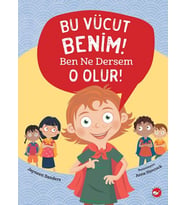 Bu Vücut Benim! Ben Ne Dersem O Olur!
