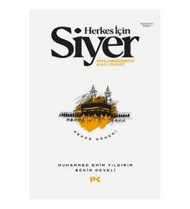 Herkes İçin Siyer Peygamberimiz'in (S.A.V) Hayatı - Mekke Dönemi