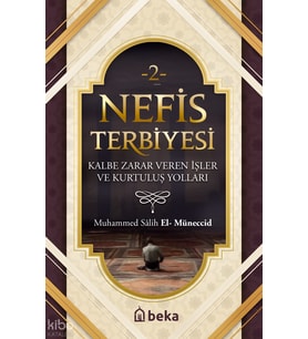 Nefis Terbiyesi 2 - Kalbe Zarar Veren İşler ve Kurtuluş Yolları Beka Yayınları Muhammed Salih Müneccid