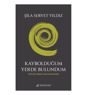 Kaybolduğum Yerde Bulundum