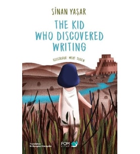 The Kid Who Discovered Writing