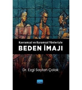 Kavramsal ve Kuramsal Yönleriyle BEDEN İMAJI