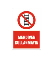 Merdiven kullanmayın, isg uyarı levhası
