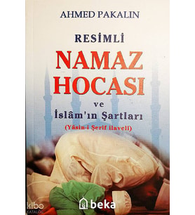 Resimli Namaz Hocası ve İslamın Şartları Beka Yayınları Ahmed Pakalin Kitapları ve Eserleri Beka Kitap