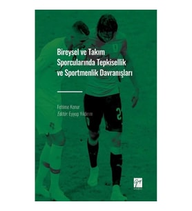 Bireysel ve Takım Sporcularında Tepkisellik ve Sportmenlik Davranışları