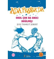 Ada Fransa’da - Okul Çok da Sıkıcı Değilmiş