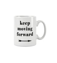 Keep Moving Forward Baskılı Kupa Bardak