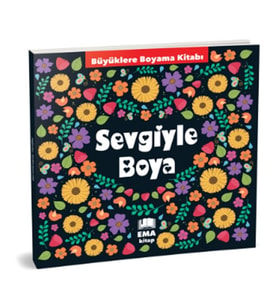 Ema - Büyüklere Boyama Kitabı Sevgiyle Boya