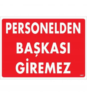 Personelden Başkası Giremez Uyarı Levhası 25x35 KOD:1407