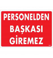 Personelden Başkası Giremez Uyarı Levhası 25x35 KOD:1407