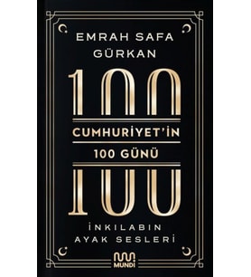 Cumhuriyetin 100 Günü: İnkılabın Ayak Sesleri
