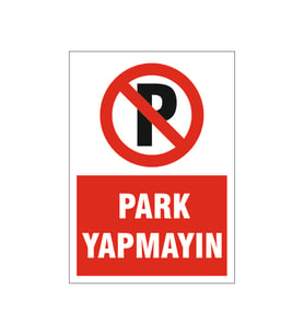 Park yapmayın, isg uyarı levhası