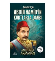Gençler İçin Abdülhamidin Kurtlarla Dansı