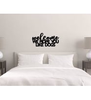 BK Home Welcome We Hope You Like Dogs Duvar Yazısı-1 (Siyah)