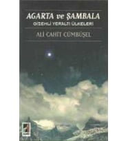 Agarta ve Şambala; Gizemli Yeraltı Ülkeleri - Ali Cahit Cümbüşel