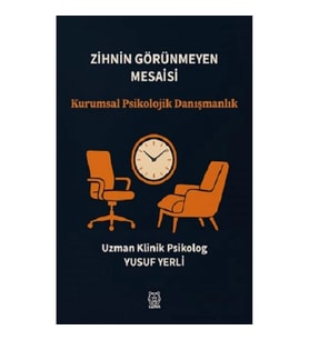 Zihnin Görünmeyen Mesaisi