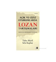 Açık ve Gizli Oturumlarda Lozan Tartışmaları - Taha Akyol