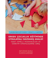 ERKEN ÇOCUKLUK EĞİTİMİNDE UYGULAMALI DAVRANIŞ ANALİZİ - Applied Behavior Analysis in Early Childhood Education