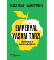 Emperyal Yaşam Tarzı Gündelik Yaşam ve Kapitalizmin Ekolojik Krizi
